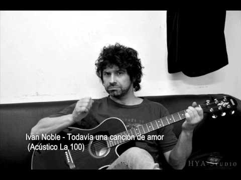 Ivan Noble   Todavía una canción de amor