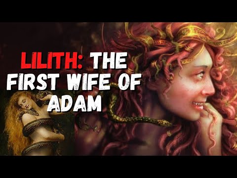 Who was Lilith, Adam's first wife? demon or woman, the story of Lilith