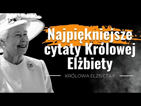 Inspirujące myśli i cytaty KRÓLOWEJ ELŻBIETY II 👑 Przemyślenia i sentencje życiowe królowej Anglii🇬🇧