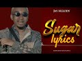 Jay Melody Sugar Lyrics Video