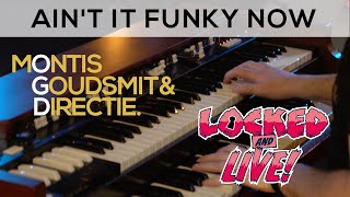 Ain&#39;t It Funky Now (Grant Green | James Brown) |  Montis, Goudsmit &amp; Directie | Locked and Live