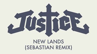 Justice - New Lands (Sebastian Remix)