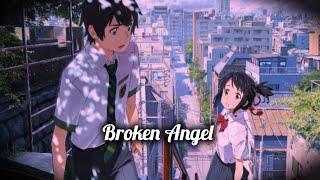 Broken Angel (amv) your name edit