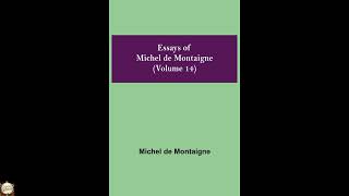 Essays of Michel de Montaigne (Volume 14)