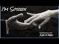 I M Sorry Just A Man Original Ballad Lyrics
