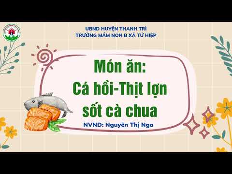 Món ăn: Cá hồi thịt lợn sốt cà chua - NVND Nguyễn Thị Nga
