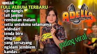 Download lagu Full Album Adella Terbaru 2021 | Ojo Nangis, Lali Janjine mp3 Download lagu Full Album Adella Terbaru 2021 | Ojo Nangis, Lali Janjine mp3