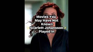 Movies You May Have Not Know Scarlett Johansson Played In