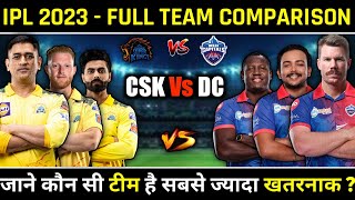 IPL 2023 - Chennai Super Kings (CSK) Vs Delhi Capitals (DC) Full Team Comparison For IPL 2023