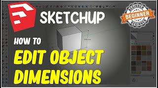 Sketchup How To Edit Object Dimension