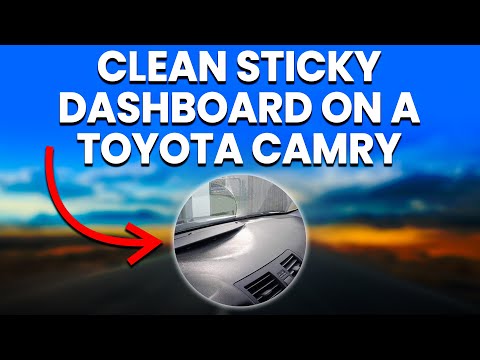 Sticky Dashboard On A Toyota Camry: Common Causes And How To Clean