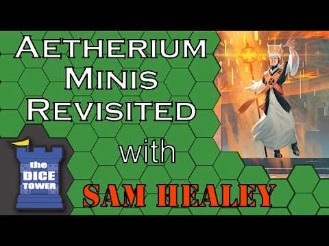 Aetherium's New Miniatures - A Dice Tower Follow-up with Sam Healey