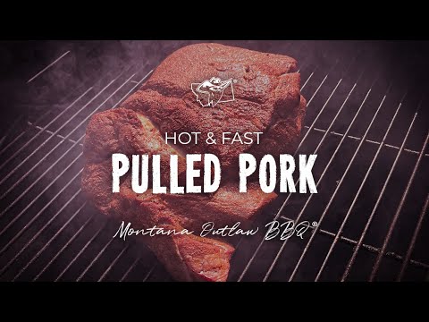 Pork Butt to Pulled Pork - Hot and Fast | Montana Outlaw BBQ