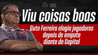 Vila Nova empata diante do Capital, e Guto Ferreira destaca pontos positivos: “vi coisas boas”