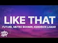 Future, Metro Boomin, Kendrick Lamar - Like That (Lyrics)