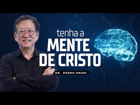 Como ter A MENTE DE CRISTO - Psicanálise Cristã com o Dr. Pedro Onari
