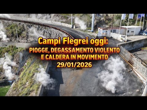 Phlegraean Fields: rain, violent degassing and caldera in motion | 29/01/2026