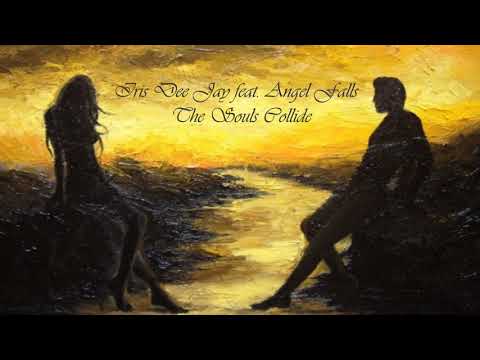 Iris Dee Jay feat. Angel Falls - The Souls Collide (Original Mix) 2019