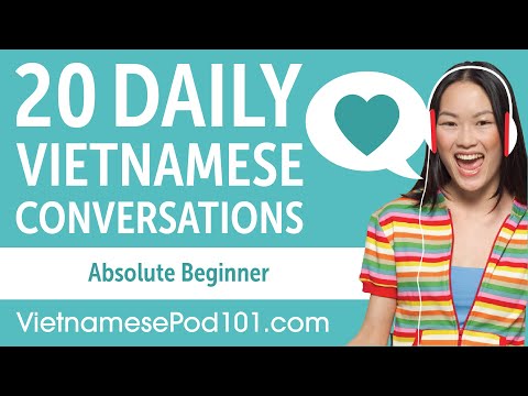 20 Daily Vietnamese Conversations - Vietnamese Practice for Absolute Beginners