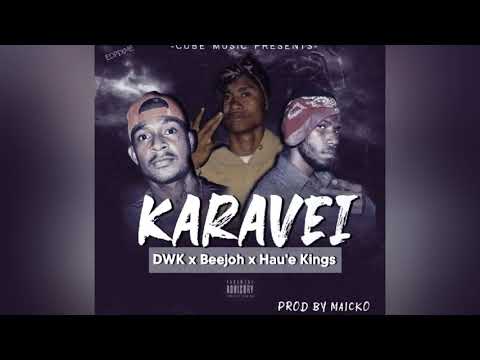 DWK - Karavei (Ft. Beejoh X Hau'e Kings) |2021