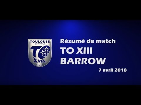Résumé TO XIII v Barrow Raiders - Round 10 Championship - 07.04.2018