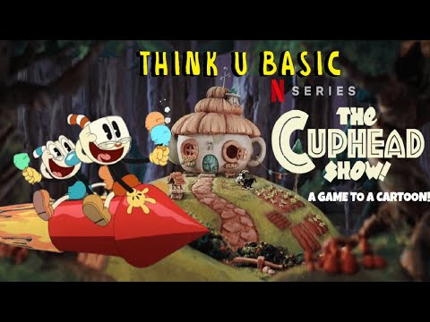 Think U Basic S1 E31"The Cuphead Show"