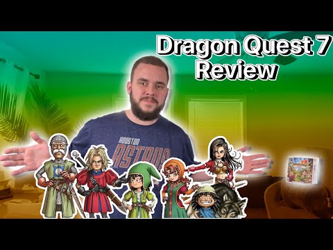 Is Dragon Quest 7 the best in the series?!?