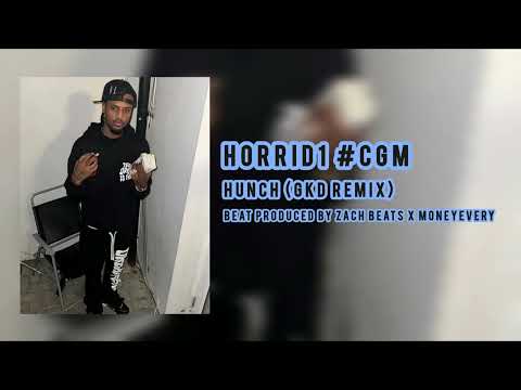 Horrid1 - Hunch (GKD Remix) (Prod. Zach Beats x Moneyevery)