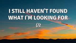 I STILL HAVEN&#39;T FOUND WHAT I&#39;M LOOKING FOR by U2 (Lyric Video)