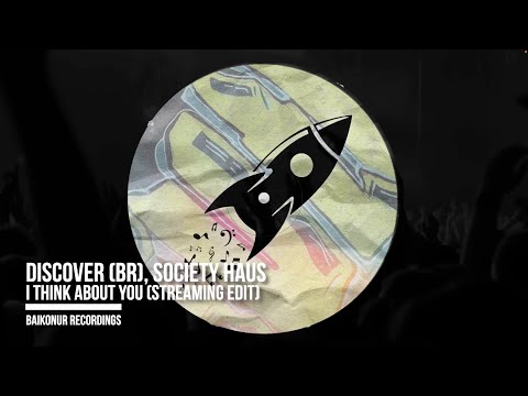 Discover (BR), Society Haus - I Think About You (Streaming Edit)