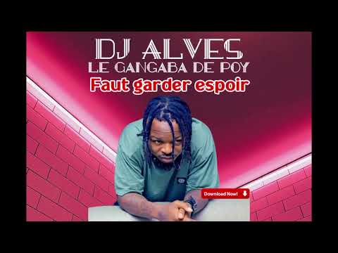 DJ ALVES feat CHOUCHOU SALVADOR - Faut garder espoir