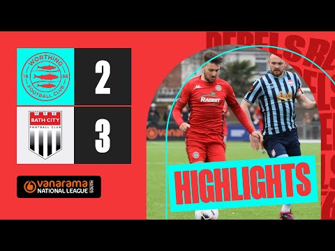 Worthing 2 Bath City 3 | Highlights | Vanarama National League South
