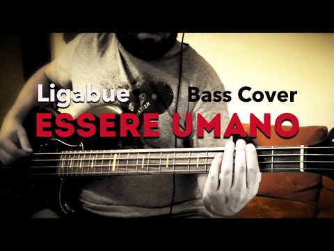 Essere Umano - Ligabue | Bass Cover