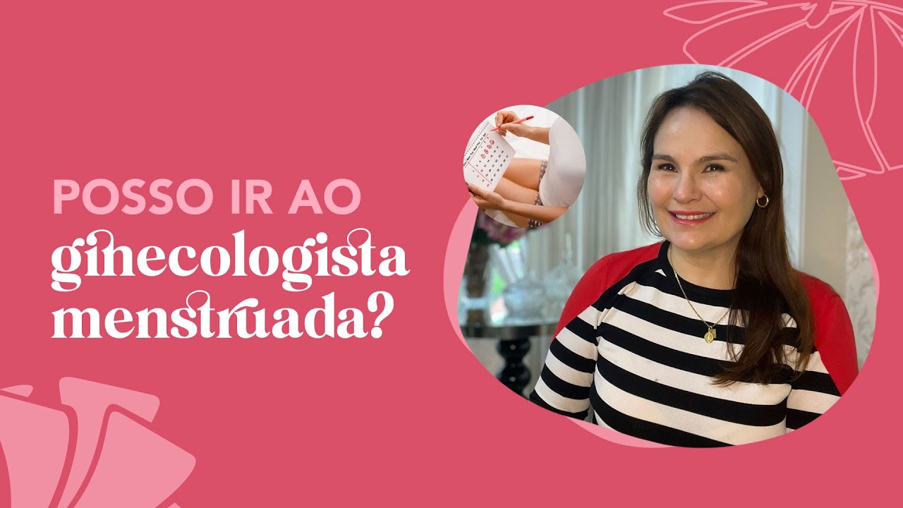 Posso ir menstruada ao ginecologista?