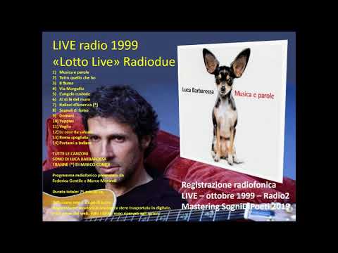 LUCA BARBAROSSA – LIVE RADIO 1999 – MUSICA E PAROLE (audio)