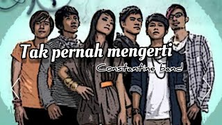 Download lagu Constantine band-Tak pernah mengerti mp3 Download lagu Constantine band-Tak pernah mengerti mp3