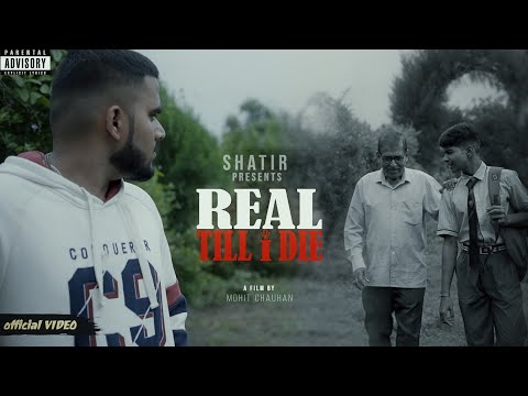 Shatir -Real Till I Die (Official Music Video )|2022