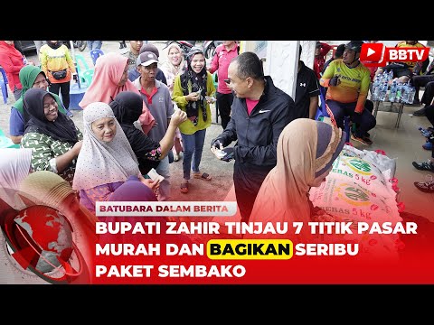 BUPATI ZAHIR TINJAU 7 TITIK PASAR MURAH DAN BAGIKAN SERIBU PAKET SEMBAKO