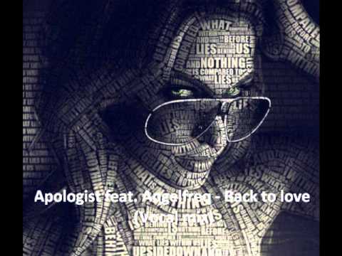 Apologist feat. Angelfreq - Back to love (Vocal mix)
