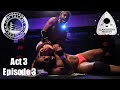 CLANDESTINE SOCIETY WRESTLING Act Three Episode Three