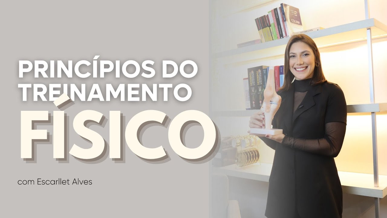 Princípios do Treinamento Físico | Escarllet Alves #fisioterapiaesportiva