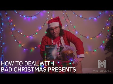 How To Deal With Bad Christmas Presents | MasterClass