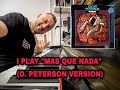 I play "Mas Que Nada" - Oscar Peterson version