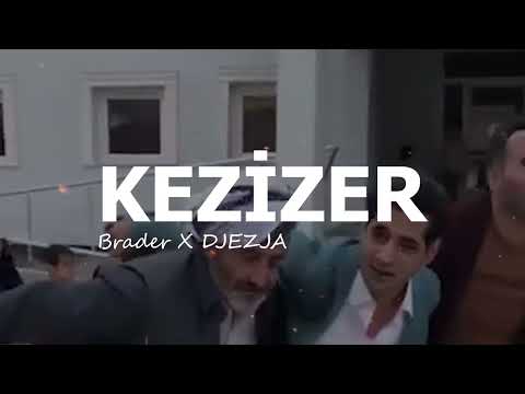 Brader X DJEZJA - Kezizer ( Prod. Burako Beats )