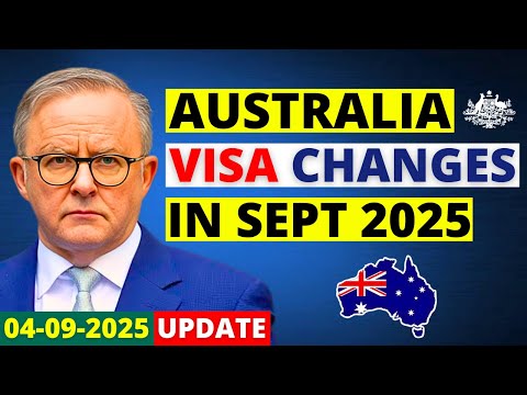 Australia New Visa Changes in September 2025 | Australia Visa Update