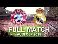 FC Bayern Munich Vs Real Madrid 1:0 | FULL Match 1080p HD - Audi Cup 2015 Final