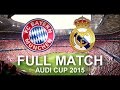 FC Bayern Munich vs Real Madrid 1:0 | FULL Match 1080p HD - Audi Cup 2015 Final