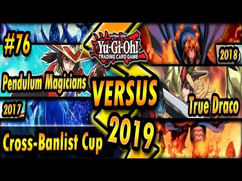 Pendulum Magicians (2017) vs. True Draco (2018) | Cross-Banlist Cup 2019