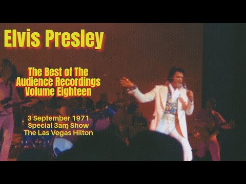Elvis Presley - The Best of the Audience Recordings Vol.18 - 3 September 1972 3am Show - Las Vegas