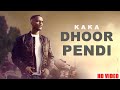 Kaka | Dhoor Pendi | Full Video | Feat : Karan Ambarsariya | Latest Songs 2022